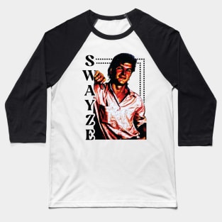 -- Patrick Swayze -- 80s Movies Fan Design Baseball T-Shirt